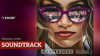 quotI Knowquot 📀 Challengers Soundtrack  Music by Trent Reznor amp Atticus Ross [upl. by Wil]