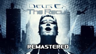 Deus Ex The Recut Remastered [upl. by Keryt755]