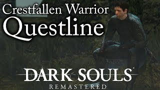 Dark SoulsRemastered  Crestfallen Warrior Questline [upl. by Unam717]