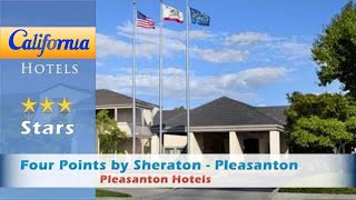 Four Points by Sheraton  Pleasanton Pleasanton Hotels  California [upl. by Ynar688]