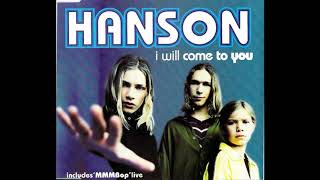 Hanson  I Will Come To You [upl. by Assenyl]