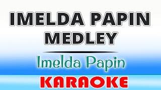 Imelda Papin MEDLEY KARAOKE by Imelda Papin [upl. by Ezarra]