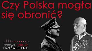 Czy Polska mogła się obronić we wrześniu 1939 roku [upl. by Bryant]