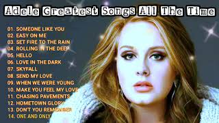 Adele Best Songs Greatest Top Hits All The Time Playlist Album Evergreen [upl. by Junna392]