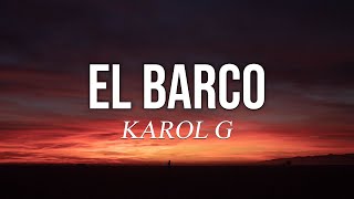 KAROL G  EL BARCO  Letra  Lyrics [upl. by Angelica]