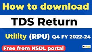 eTDSTCS Return Preparation Utility  How to download TDS Return Utility RPU  NSDL TDS RPU [upl. by Edlyn]