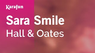 Sara Smile  Hall amp Oates  Karaoke Version  KaraFun [upl. by Baron]