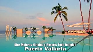 Diez Mejores Hoteles y Resorts Todo Incluido en Puerto Vallarta [upl. by Oniuqa]