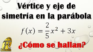 Vértice y ecuación del eje de simetría en la función cuadrática  Ejemplo 3 [upl. by Ennayram514]