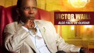 VICTOR WAILL  Algo Facil De Olvidar Official Web Clip [upl. by Dotson251]