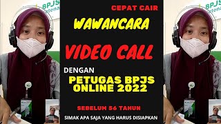 SIMAK  WAWANCARA VIDEO CALL PENCAIRAN JHT DENGAN PETUGAS BPJS KETENAGAKERJAAN SAMPAI DITRANSFER [upl. by Esbenshade]