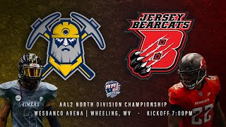 AAL2  Wheeling Miners VS Jersey Bearcats  North Division Championship [upl. by Anabelle]