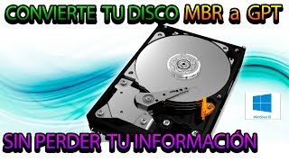 CONVERTIR MBR a GPT SIN PERDER INFORMACIÓN BIEN EXPLICADO [upl. by Hcire294]