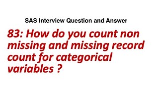 How do you count non missing and missing record count for categorical variables  SAS Interview QA [upl. by Azral655]