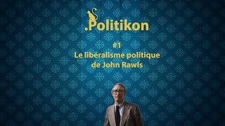 Le libéralisme politique de John Rawls  Politikon 1 [upl. by Weitman]