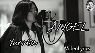 Yuridia ÁNGEL Yuridia VideoLyrics Letra y Música [upl. by Airotahs]