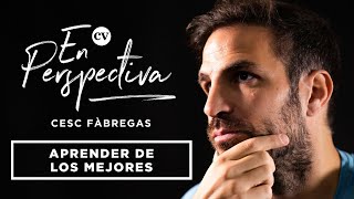 Cesc FÃ bregas Aprender de los mejores Wenger Guardiola Mourinho AragonÃ©s Del Bosque [upl. by Amlas968]