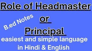 School Management amp Leadership  FunctionsDutiesRole of Principal Headmaster  BED notes [upl. by Hajidahk465]