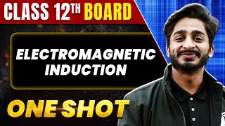 ELECTROMAGNETIC INDUCTION in 1 Shot All Concepts amp PYQs Covered  Class 12th Boards  NCERT [upl. by Martyn]