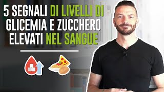 5 segnali di livelli DI GLICEMIA e ZUCCHERO elevati nel SANGUE [upl. by Lesli]