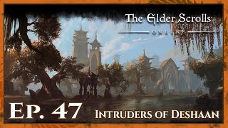 Elder Scrolls Online  Ep 47  Intruders of Deshaan [upl. by Adur]