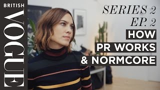 Alexa Chung How PR Works amp Normcore  S2 E2  Future of Fashion  British Vogue [upl. by Liagibba]