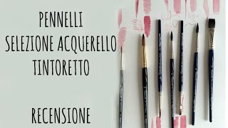 Pennelli per Acquerello TINTORETTO recensione e utilizzo [upl. by Akcinat314]