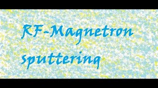 RFMagnetron sputtering [upl. by Garrett]