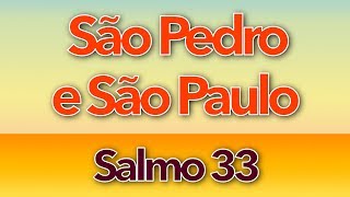 SALMO 33  DE TODOS OS TEMORES SÃO PEDRO E SÃO PAULO  ANO A [upl. by Matty]