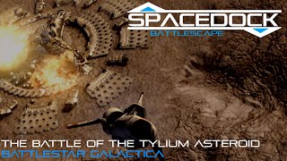 Battlestar Galactica Battle of the Tylium Asteroid  Spacedock Battlescape [upl. by Rolyab]