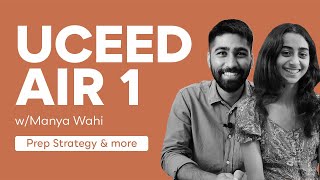 UCEED AIR 1  UCEED amp NID Preparation  Manya Wahi  D Talks  The Design Podcast [upl. by Fasano]