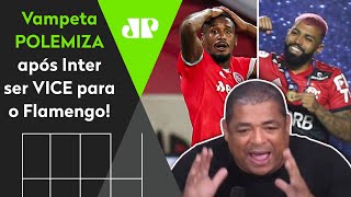 quotO que eu não tô vendo NINGUÉM falar équot Vampeta POLEMIZA após Inter ser VICE pro Flamengo [upl. by Roderigo]