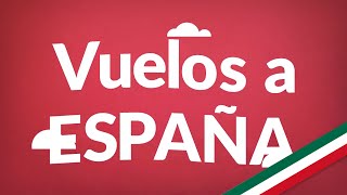 2024 Vuelos a España  Consigue aquí los vuelos más baratos en todo México [upl. by Ateekahs]