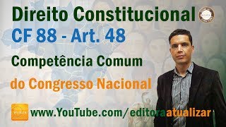 CRFB88  Art 48 Competência Comum do Congresso Nacional [upl. by Assillim570]