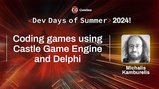 Coding games using Castle Game Engine and Delphi  Michalis Kamburelis  Dev Days of Summer [upl. by Veator713]