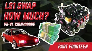 LS1 SWAP  HOW MUCH DOES IT COST VH COMMODORE LS1 CONVERSION  PART 14 [upl. by Elias34]