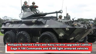 Philippine Marine Corps and Navy receive upgraded Cadillac Gage V 150 Commando and V 300 light armor [upl. by Maxia109]