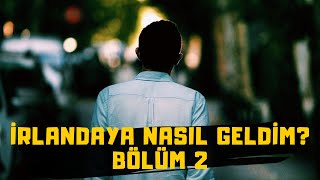 İRLANDAYA NASIL GELDİM Bölüm 2 [upl. by Opaline]