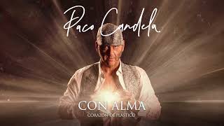 Paco Candela  Corazón de Plástico Disco Completo [upl. by Birchard586]