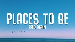 places to be Lyrics  Fred again amp Anderson Paak ft Chika [upl. by Ennovyhs]