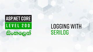 Logging with Seri Log  ASPNET Core in Sinhala [upl. by Mosi]