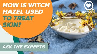 How is Witch Hazel Used to Treat Skin  Ask The Experts  Sharecare [upl. by Gorrono196]