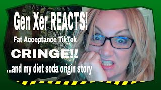 Gen Xer reacts Fat Acceptance TikTok Cringe and my Diet Coke origin story [upl. by Saraiya]