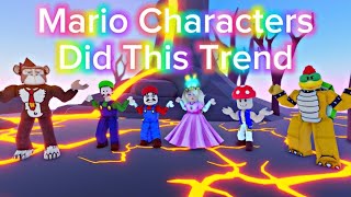 SUPER MARIO CHARACTERS DID THIS TREND  Roblox Trend [upl. by Dnumyar]