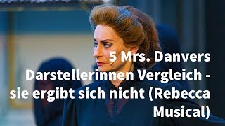 5 Mrs Danvers Darstellerinnen Vergleich  sie ergibt sich nicht Rebecca Musical [upl. by Maleen747]