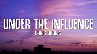 Chris Brown  Under The Influence Lyrics [upl. by Maidie]