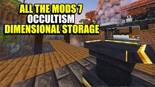 Ep40 Occultism Dimensional Storage  Minecraft All The Mods 7 Modpack [upl. by Atilef]