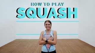 HOW TO PLAY SQUASH  A Beginners Guide [upl. by Galer]