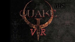 Quake VR with HD textures and nine inch nails sound track Gameplay and turorial [upl. by Axe]