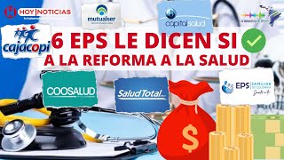 ¡SE QUEDAN 6EPS le dicen SÍ A LA REFORMA y a su transformación en Gestoras de Vida y Salud [upl. by Harland]